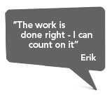 The work si done right - I can count on it.